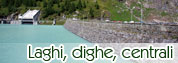 Laghi, Dighe e Centrali