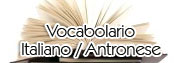 Vocabolario Italiano/Antronese